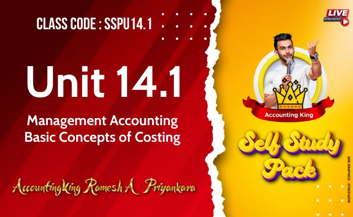 14.1 Management Accounting – Basic Concepts of Costing