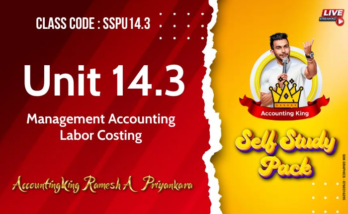 14.3 Management Accounting – Labor Costing