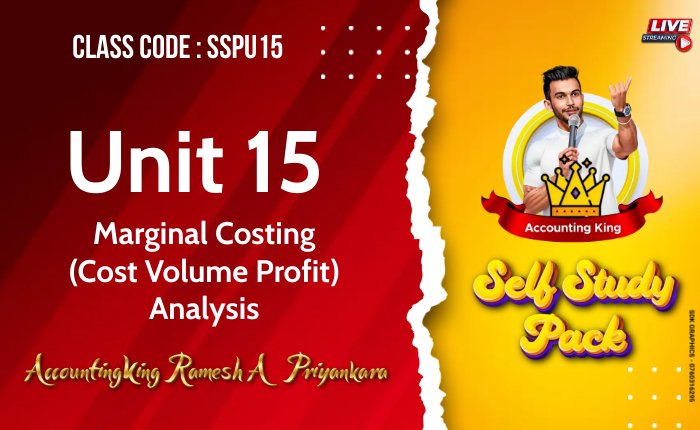 15. Marginal Costing (Cost Volume Profit) Analysis